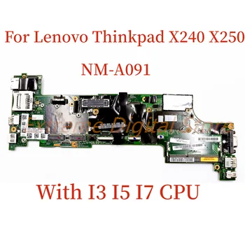 Для Lenovo ThinkPad X240 X250 Материнская плата ноутбука NM-A091 с процессором I3 I5 I7 100% Протестирована, Полностью Работает