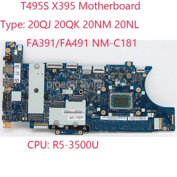 FA391/FA491 NM-C181 T495S X395 Материнская плата Процессор: R5-3500U Для ноутбука Thinkpad x395 T495 20QJ 20QK 20NM 20NL 100% Тест В порядке